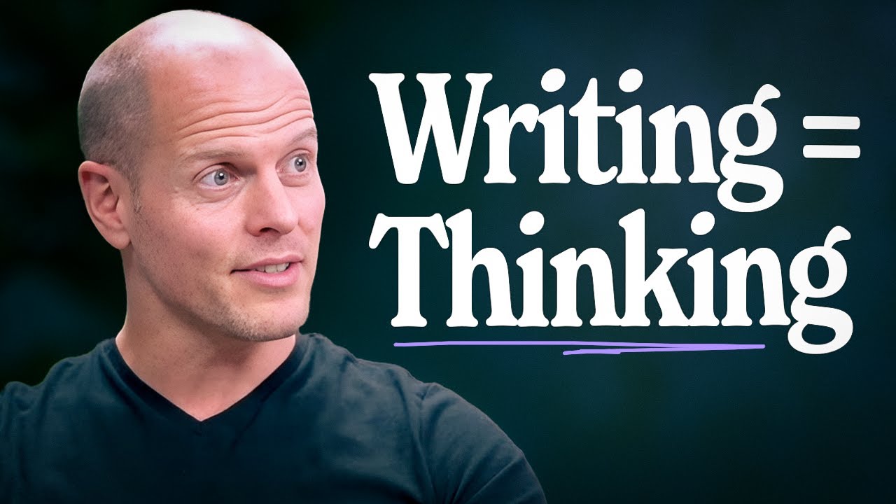 Why Writing Is the Key to Your Thinking | Tim Ferriss episode