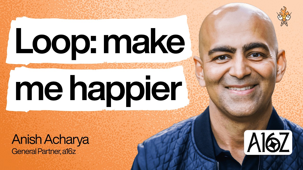 Why companies are becoming a series of loops | Anish Acharya (a16z) episode