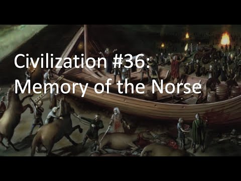 Civilization #36:  Memory of the Norse episode
