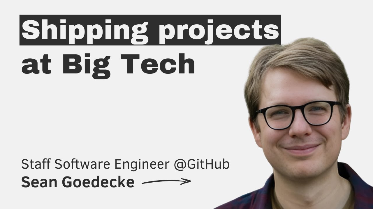 Shipping projects at Big Tech with Sean Goedecke episode