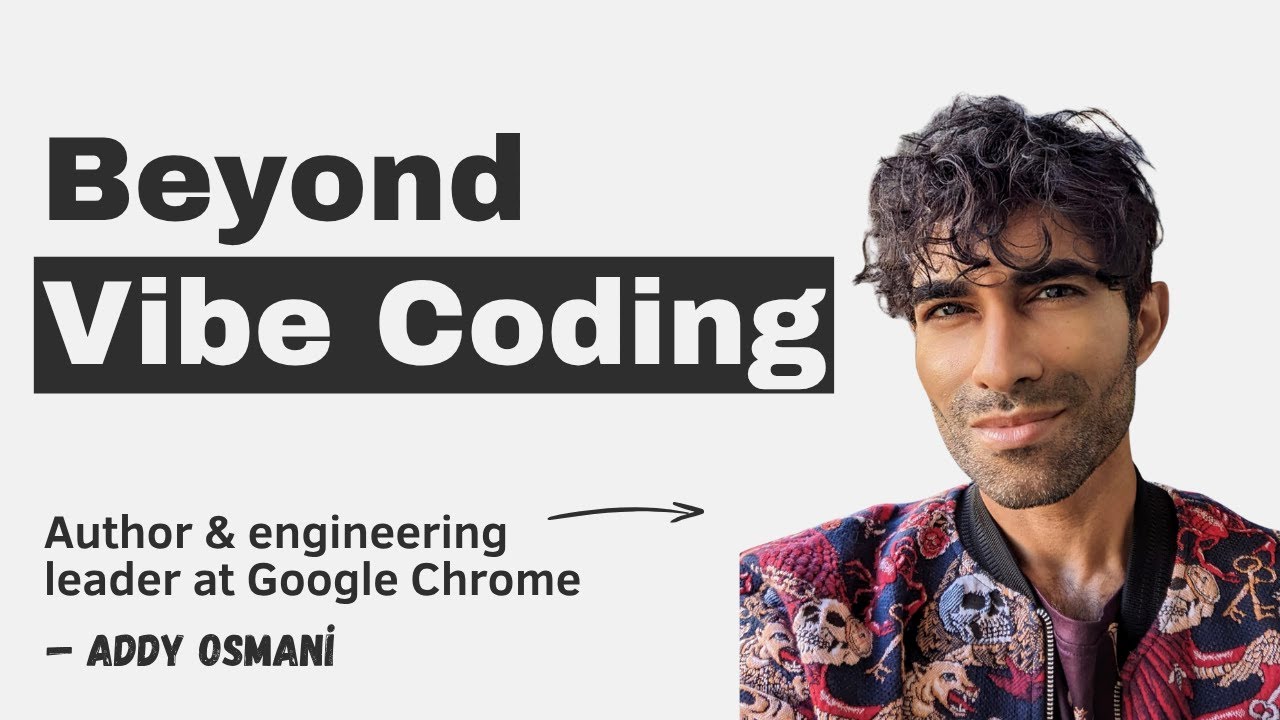 Beyond Vibe Coding with Addy Osmani episode