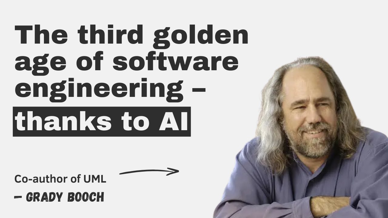 The third golden age of software engineering – thanks to AI, with Grady Booch episode