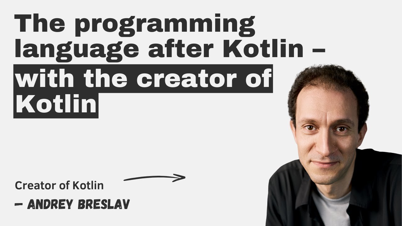 The programming language after Kotlin – with the creator of Kotlin episode