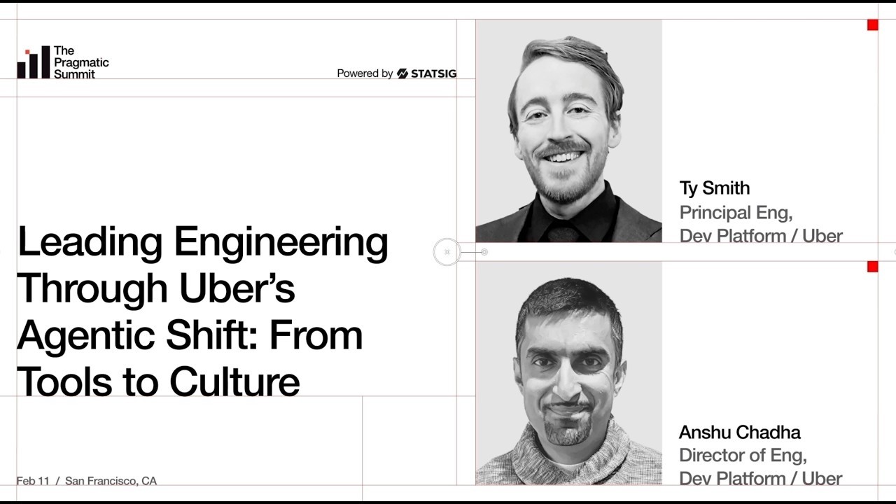 Uber: Leading engineering through an agentic shift - The Pragmatic Summit episode