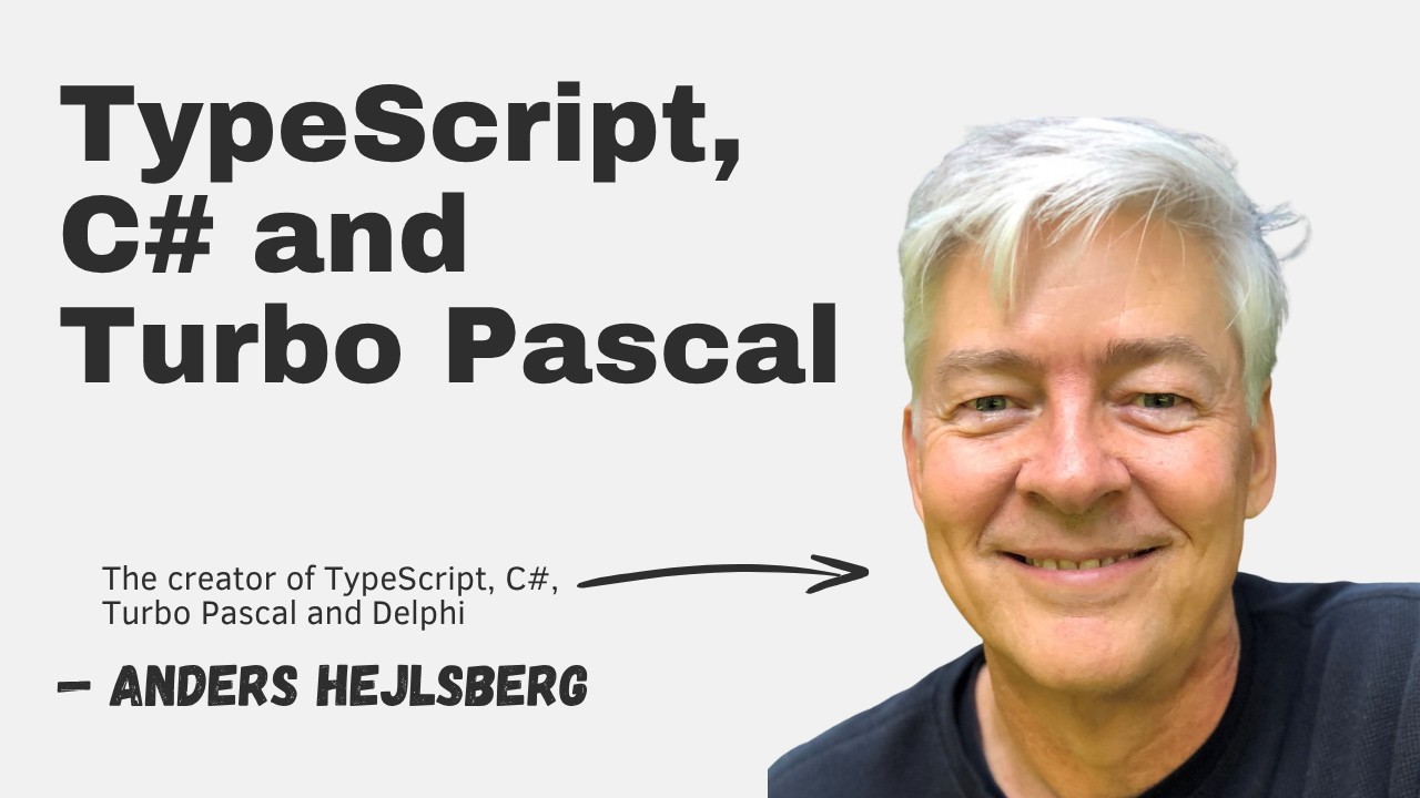 TypeScript, C# and Turbo Pascal with Anders Hejlsberg episode
