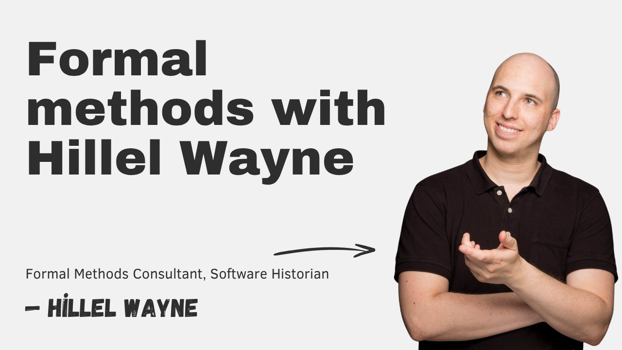 Formal methods with Hillel Wayne episode