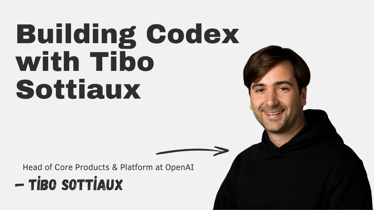 Building Codex with Tibo Sottiaux episode
